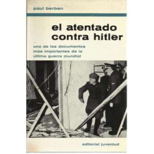 El atentado contra Hitler. (20 de julio de 1944)