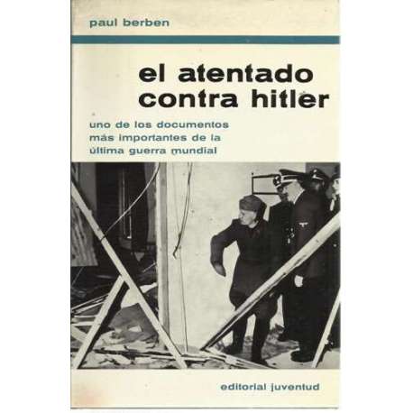 El atentado contra Hitler. (20 de julio de 1944)