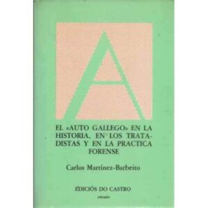 El auto gallego en la historia, en los tratadistas y en la practica forense