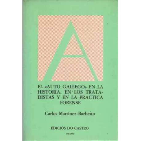 El auto gallego en la historia, en los tratadistas y en la practica forense
