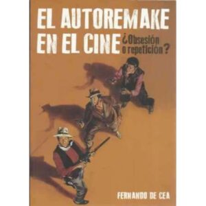 El autoremake en el cine. ¿Obsesión o repetición?