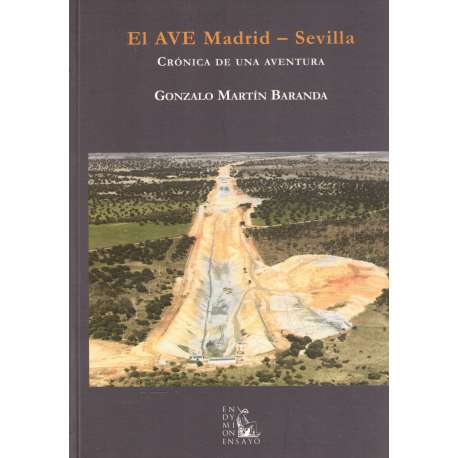 El AVE Madrid- Sevilla. Crónica de una aventura