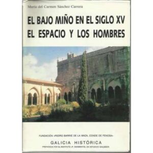 El Bajo Miño en el siglo XV. El espacio y los hombres