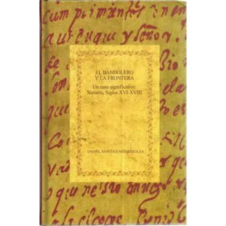 El bandolero y la frontera. Un caso significativo: Navarra, siglos XVI-XVIII