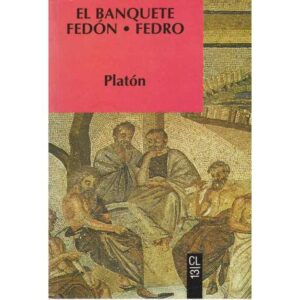 El banquete - Fedón - Fedro