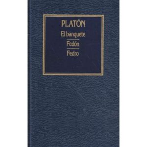 El banquete/ Fedón/ Fedro