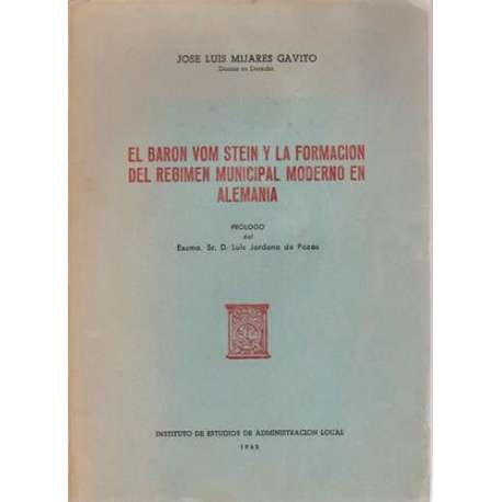 El Baron Von Stein y la formación del régimen municipal moderno en Alemania