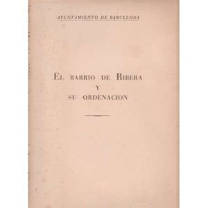 El barrio de Ribera y su ordenación