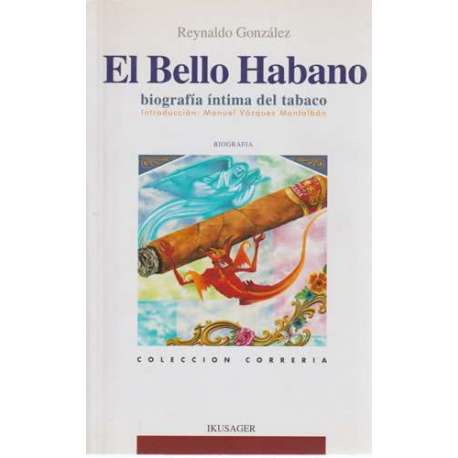 El Bello Habano. Biografía íntima del tabaco