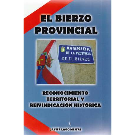 El Bierzo Provincial. Reconocimiento territorial y reivindicación histórica