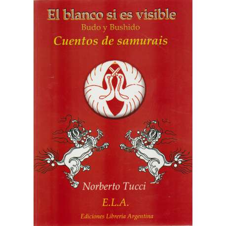 El blanco si es visible. Budo y Bushido. Cuentos de samurais