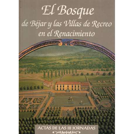 El Bosque de Béjar y las Villas de Recreo en el Renacimiento