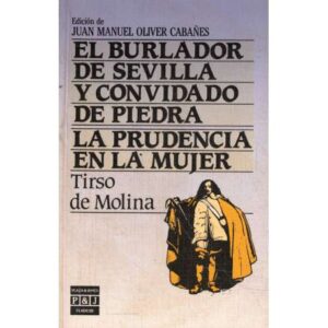 El burlador de Sevilla y convidado de piedra. La prudencia en la mujer