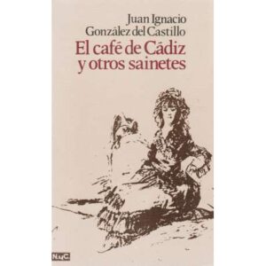 El café de Cádiz y otros sainetes
