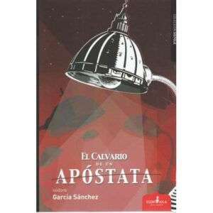 El calvario de un apóstata