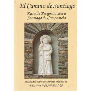 El Camino de Santiago. Ruta de peregrinación a Santiago de Compostela