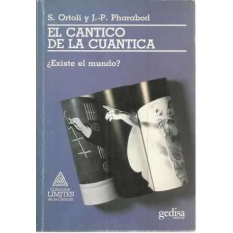 El cántico de la cuantica. ¿Exite el mundo?