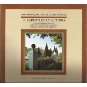 El carmen de la victoria. Un jardín regionalista en el contexto de la historia de los cármenes de Granda