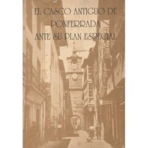 El casco antiguo de Ponferrada ante su plan especial