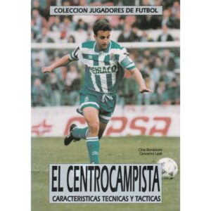 El centrocampista, características técnicas y tácticas