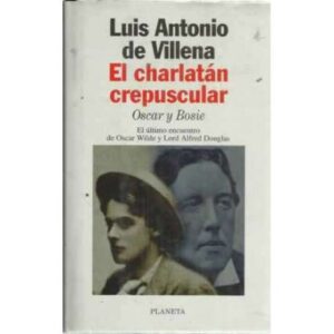El charlatán crepuscular ( Oscar y Bosie )