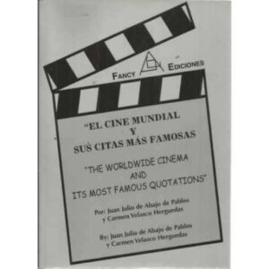 EL CINE MUNDIAL Y SUS CITAS MÁS FAMOSAS. (THE WORLDWIDE CINEMA AND ITS MOST FAMOUS QUOTATIONS)