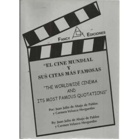 EL CINE MUNDIAL Y SUS CITAS MÁS FAMOSAS. (THE WORLDWIDE CINEMA AND ITS MOST FAMOUS QUOTATIONS)