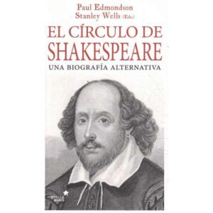 El círculo de Shakespeare. Una biografía alternativa