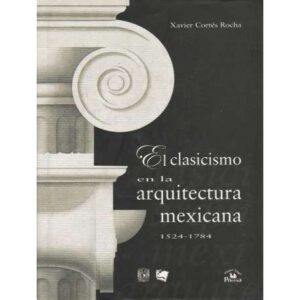 El clasisimo en la arquitectura mexicana 1524 -1784