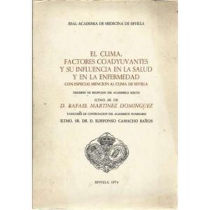 El clima, factores coadyuvantes y su influencia en la salud y en la enfermedad con especial mención al clima de Sevilla
