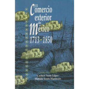 El comercio exterior de México 1713-1850