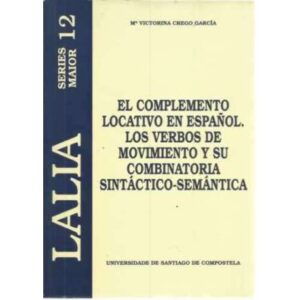El complemento locativo en español. Los verbos de moviminto y su combinatoria sintáctico semántica