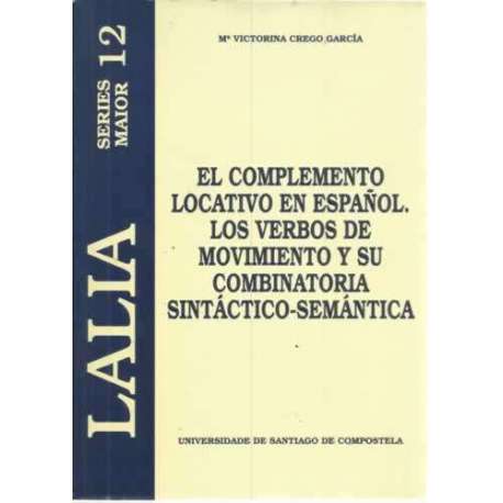 El complemento locativo en español. Los verbos de moviminto y su combinatoria sintáctico semántica