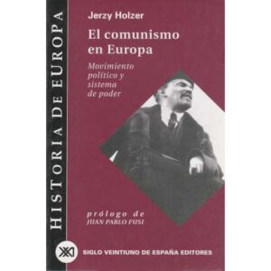 El comunismo en Europa. Movimiento político y sistema de poder