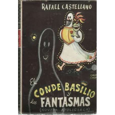 EL CONDE BASILIO Y LOS FANTASMAS o EL CASO DE LA DENTADURA POSTIZA. Novela apolicíaca