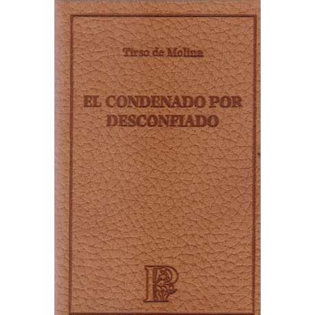 El condenado por desconfiado