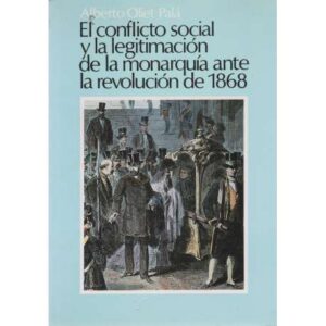 El conflicto social y la legitimación de la monarquía ante la revolución de 1868