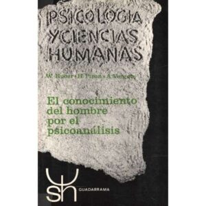 El conocimiento del hombre por el psicoanálisis