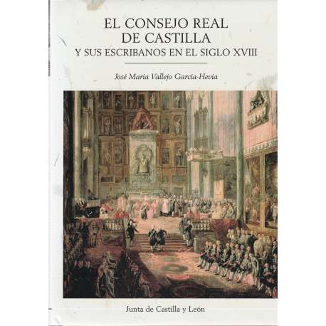El Consejo Real de Castilla y sus escribanos en el siglo XVIII