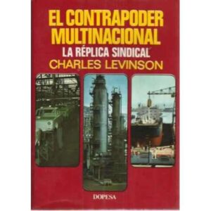 EL CONTRAPODER MULTINACIONAL. La réplica sindical