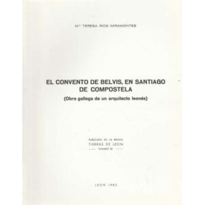 El Convento de Belvis, en Santiago de Compostela (Obra gallega de un arquitecto leonés)