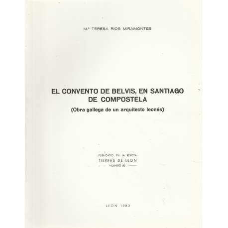El Convento de Belvis, en Santiago de Compostela (Obra gallega de un arquitecto leonés)