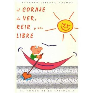 El coraje de ver, reir y ser libre