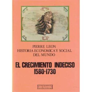 El crecimiento indeciso 1580-1730. Tomo II