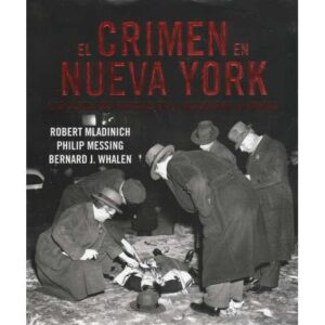 El crimen en Nueva York. Los casos más famosos en la historia de la ciudad