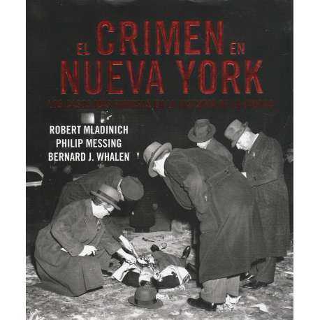 El crimen en Nueva York. Los casos más famosos en la historia de la ciudad