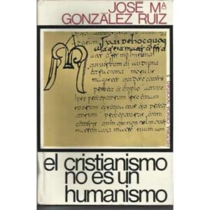 El cristianismo no es humanismo