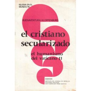 El cristiano secularizado. El humanismo del Vaticano II