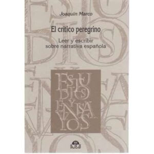 El crítico peregrino. Leer y escribir sobre narrativa española