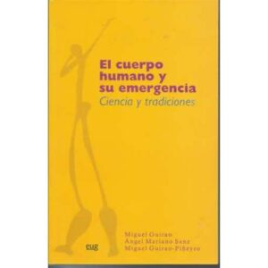 El cuerpo humano y su emergencia. Ciencia y tradiciones